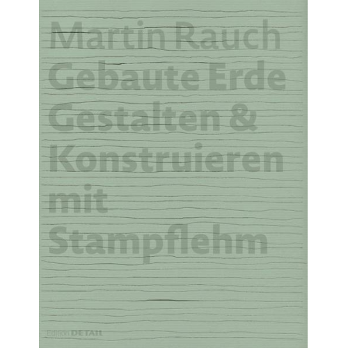 Martin Rauch: Gebaute Erde