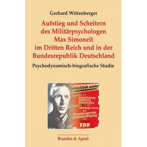 Gerhard Wittenberger - Aufstieg und Scheitern des Militärpsychologen Max Simoneit im Dritten Reich und in der Bundesrepublik Deutschland