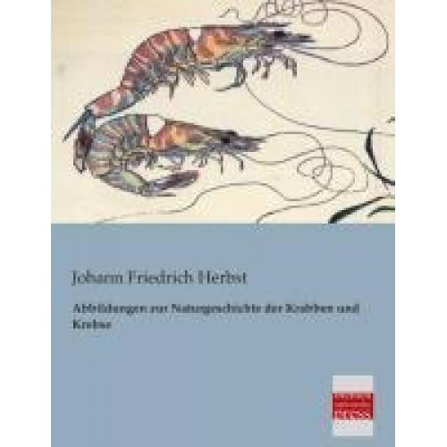 Johann Friedrich Herbst - Abbildungen zur Naturgeschichte der Krabben und Krebse