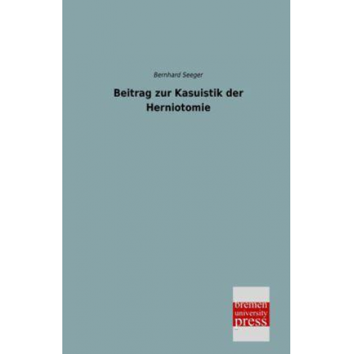 Bernhard Seeger - Beitrag zur Kasuistik der Herniotomie