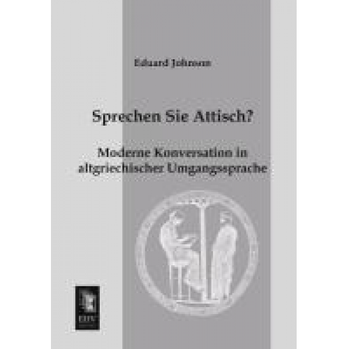 Eduard Johnson - Sprechen Sie Attisch?