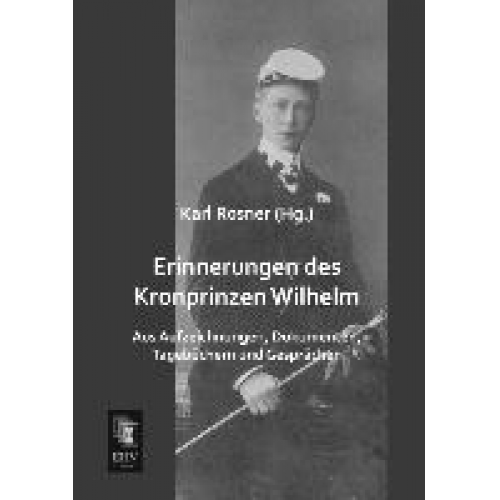 Erinnerungen des Kronprinzen Wilhelm