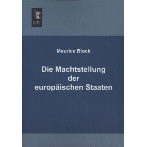 Maurice Block - Die Machtstellung der europäischen Staaten