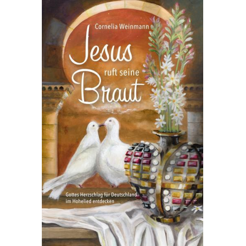 Cornelia Weinmann - Jesus ruft seine Braut