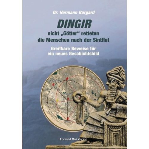 Hermann Burgard - DINGIR, nicht 'Götter' retteten die Menschen nach der Sintflut