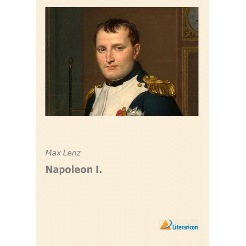 Max Lenz - Napoleon I.