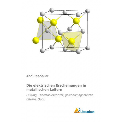 Baedeker Karl Baedeker - Die elektrischen Erscheinungen in metallischen Leitern