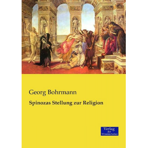 Georg Bohrmann - Spinozas Stellung zur Religion