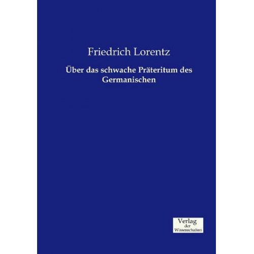 Friedrich Lorentz - Über das schwache Präteritum des Germanischen