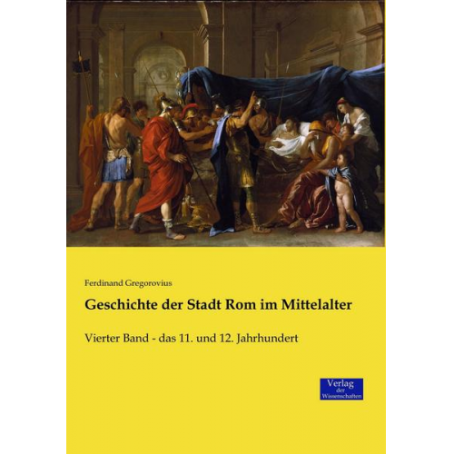 Ferdinand Gregorovius - Geschichte der Stadt Rom im Mittelalter