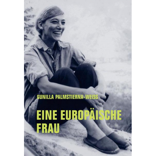 Gunilla Palmstierna-Weiss - Eine Europäische Frau