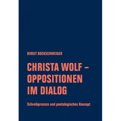 Birgit Bockschweiger - Christa Wolf - Oppositionen im Dialog