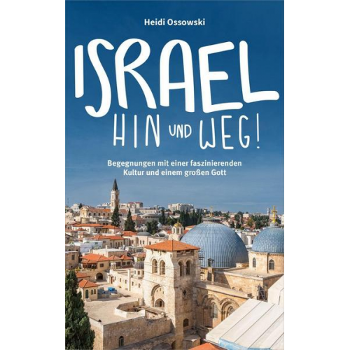 Heidi Ossowski - Israel - Hin und weg!