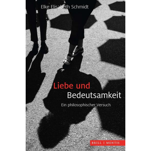 Elke Elisabeth Schmidt - Liebe und Bedeutsamkeit