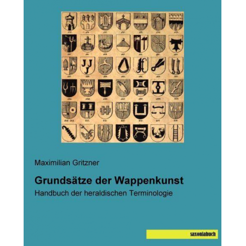 Maximilian Gritzner - Gritzner, M: Grundsätze der Wappenkunst