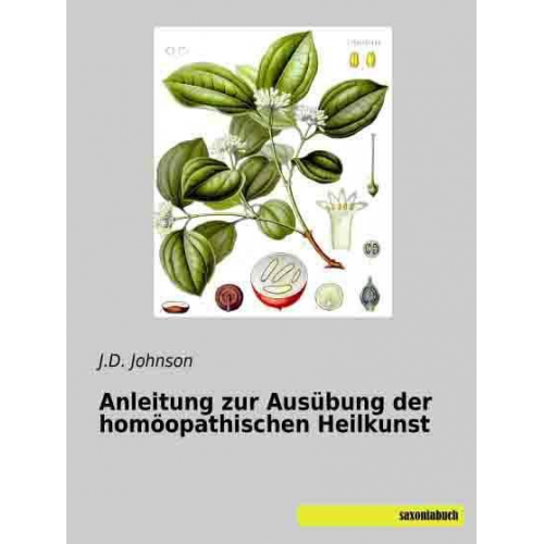 J. D. Johnson - Johnson, J: Anleitung zur Ausübung der homöopathischen Heilk