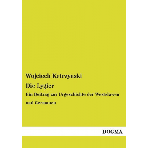 Wojciech Ketrzynski - Die Lygier