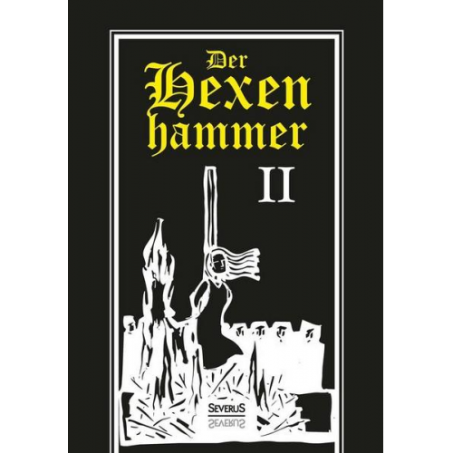 Heinrich Kramer - Der Hexenhammer: Malleus Maleficarum. Zweiter Teil