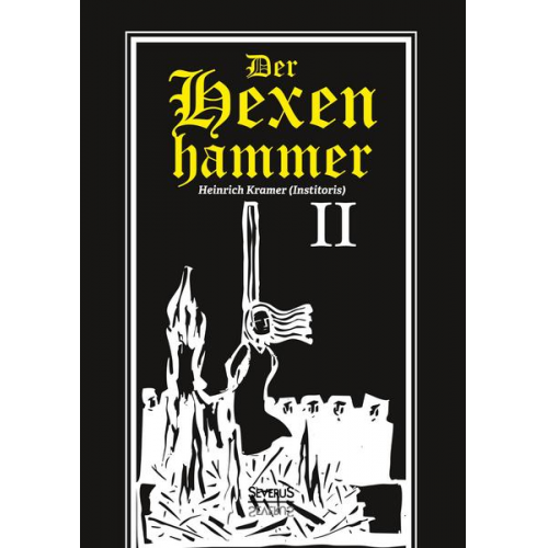 Heinrich Kramer - Der Hexenhammer: Malleus Maleficarum. Zweiter Teil