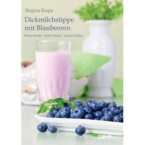 Regina Kopp - Dickmilchstippe mit Blaubeeren