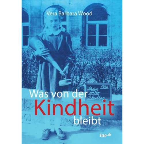 Vera Barbara Wood - Was von der Kindheit bleibt