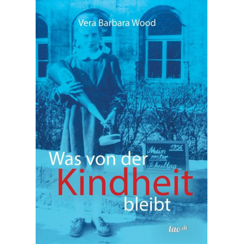 Vera Barbara Wood - Was von der Kindheit bleibt