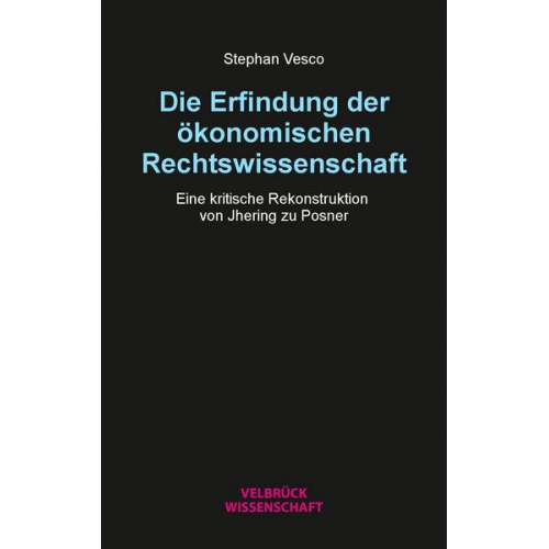 Stephan Vesco - Die Erfindung der ökonomischen Rechtswissenschaft