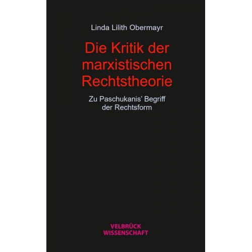 Linda Lilith Obermayr - Die Kritik der marxistischen Rechtstheorie