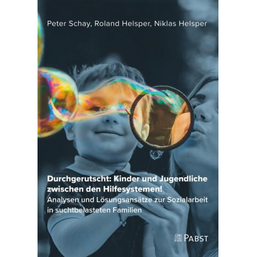 Peter Schay & Roland Helsper & Niklas Helsper - Durchgerutscht: Kinder und Jugendliche zwischen den Hilfesystemen!