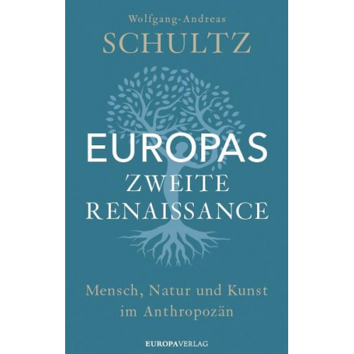 Wolfgang-Andreas Schultz - Europas zweite Renaissance