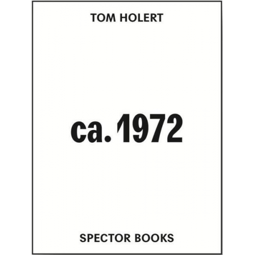 Tom Holert - Ca. 1972