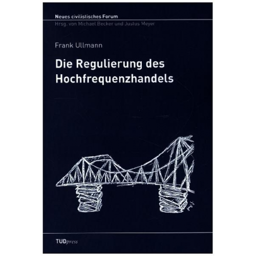 Frank Ullmann - Die Regulierung des Hochfrequenzhandels