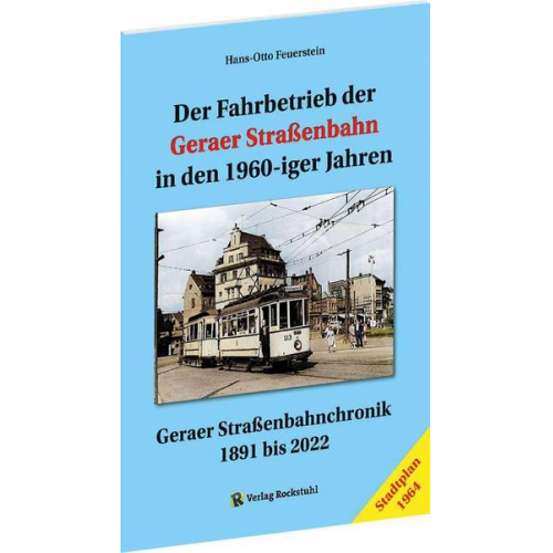 Hans-Otto Feuerstein - Der Fahrbetrieb der Geraer Straßenbahn in den 1960-iger Jahren