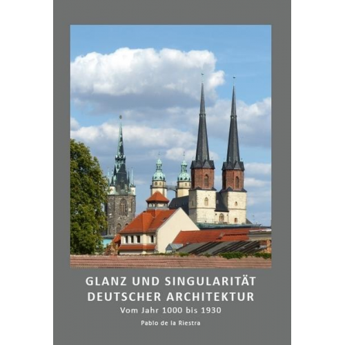 Pablo de la Riestra - Glanz und Singularität deutscher Architektur