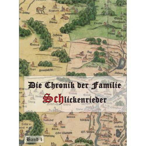 Christian Maximilian Grüner - Die Chronik der Familie Schlickenrieder