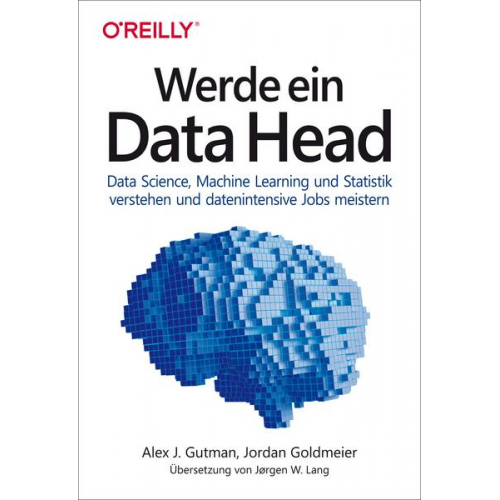 Alex J. Gutman & Jordan Goldmeier - Werde ein Data Head