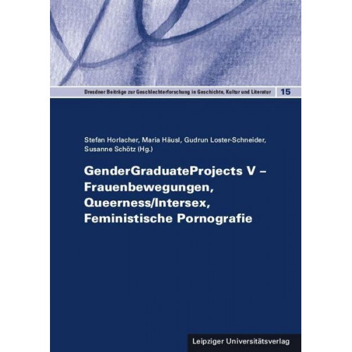 GenderGraduateProjects V – Frauenbewegungen, Queerness/Intersex, Feministische Pornografie