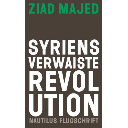 Ziad Majed - Syriens verwaiste Revolution