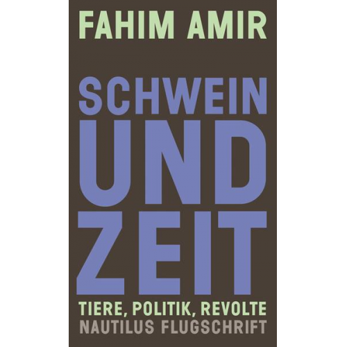 Fahim Amir - Schwein und Zeit