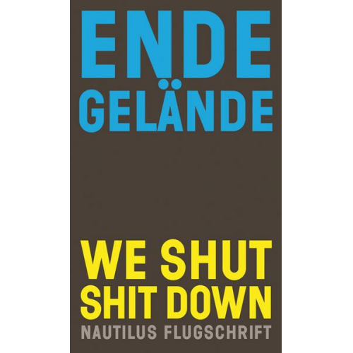 Ende Gelände - We shut shit down