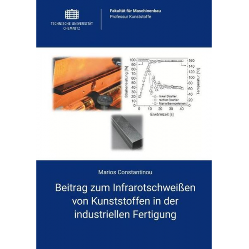 Marios Constantinou - Beitrag zum Infrarotschweißen von Kunststoffen in der industriellen Fertigung