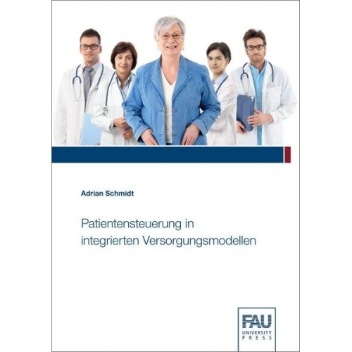 Adrian Schmidt - Patientensteuerung in integrierten Versorgungsmodellen