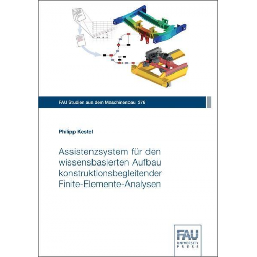 Philipp Kestel - Assistenzsystem für den wissensbasierten Aufbau konstruktionsbegleitender Finite-Elemente-Analysen