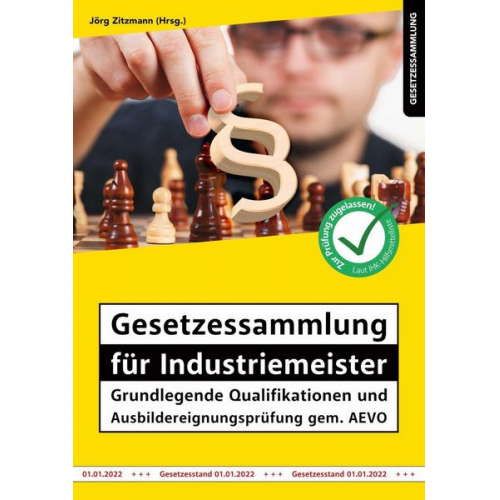 Gesetzessammlung für Industriemeister - Grundlegende Qualifikationen und Ausbildereignungsprüfung gem. AEVO