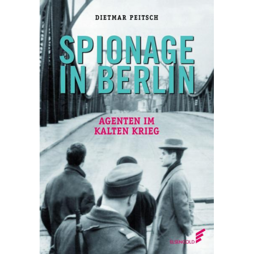 Dietmar Peitsch - Spionage in Berlin