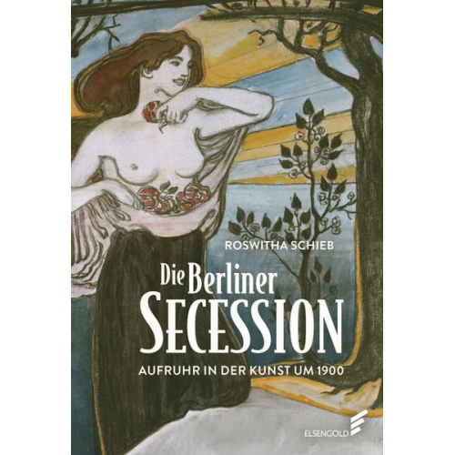 Roswitha Schieb - Die Berliner Secession. Aufruhr in der Kunst um 1900