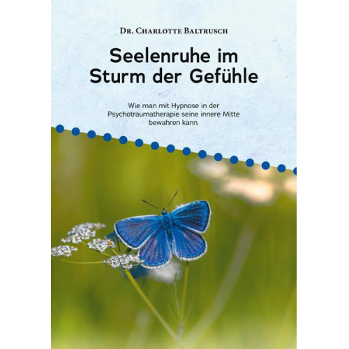 Charlotte Baltrusch - Seelenruhe im Sturm der Gefühle