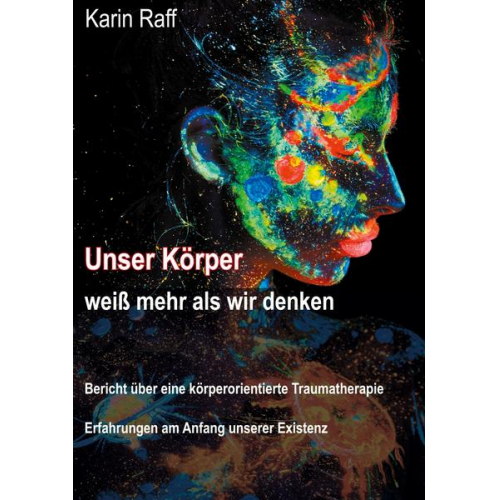 Karin Raff - Unser Körper weiß mehr als wir denken