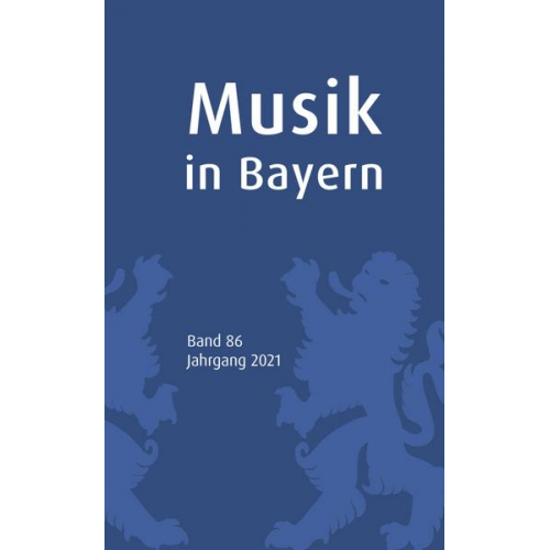 Musik in Bayern. Band 86. Jahrgang 2021