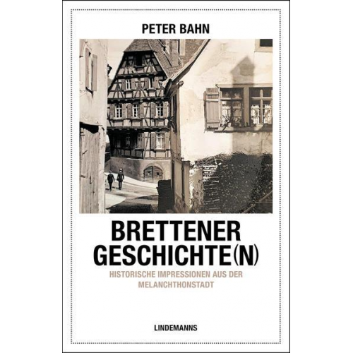 Peter Bahn - Brettener Geschichte(n)